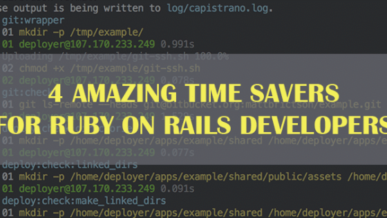 4 Amazing Time Savers for Ruby on Rails Developers