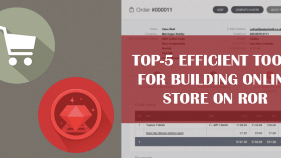 Top-5 Efficient Tools for Building Online Store on RoR