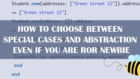 How to Choose between Special Cases and Abstraction even if You are RoR Newbie