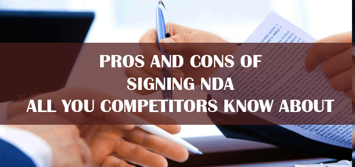 Pros and Cons of Signing NDA All Your Competitors Know About