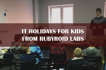IT Holidays for Kids from Rubyroid Labs