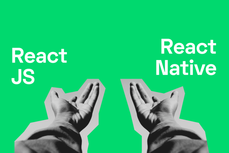 React JS vs. React Native: What to Choose for a Project in 2024